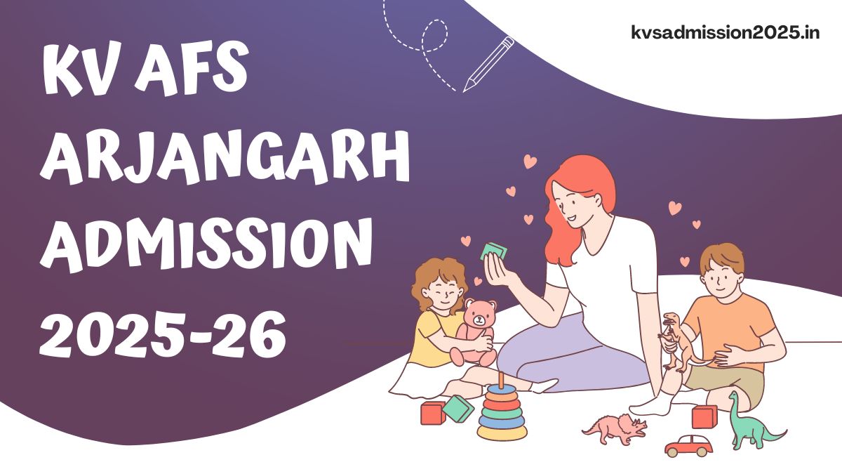 KV AFS Arjangarh Admission 2025-26