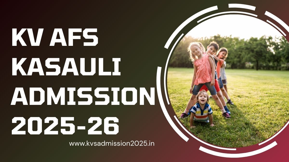 KV AFS Kasauli Admission 2025-26