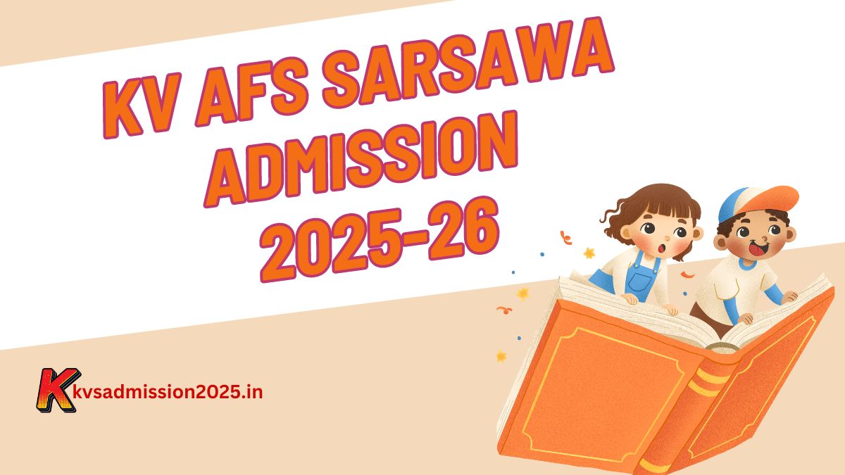 KV AFS Sarsawa Admission 2025-26