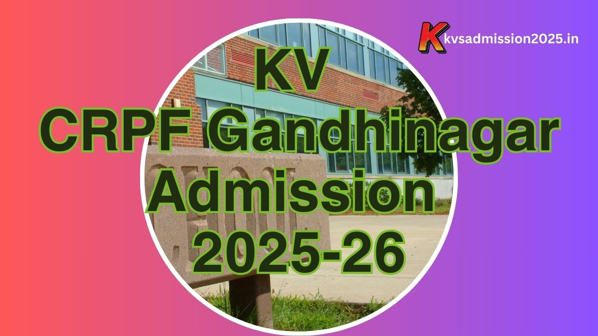 KV CRPF Gandhinagar Admission 2025-26