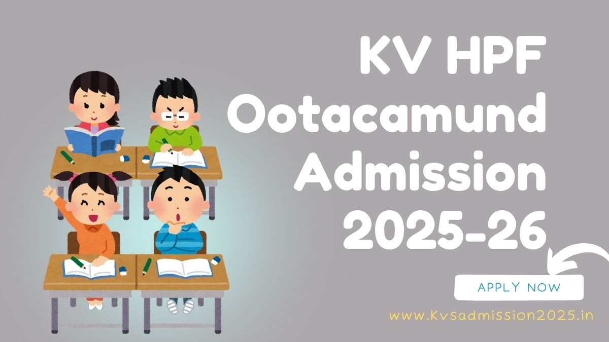 KV HPF Ootacamund Admission 2025-26