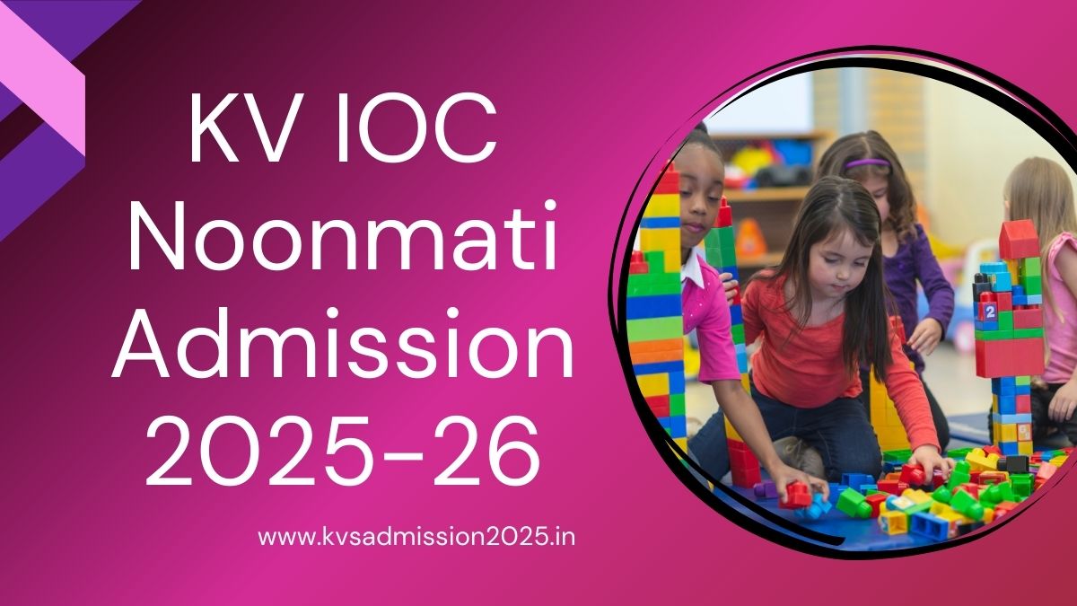 KV IOC Noonmati Admission 2025-26