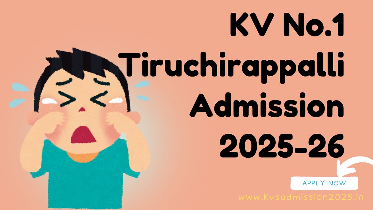 KV No.1 Tiruchirappalli Admission 2025-26