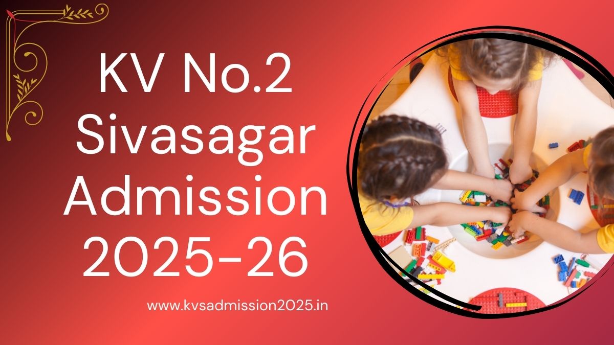 KV No.2 Sivasagar Admission 2025-26