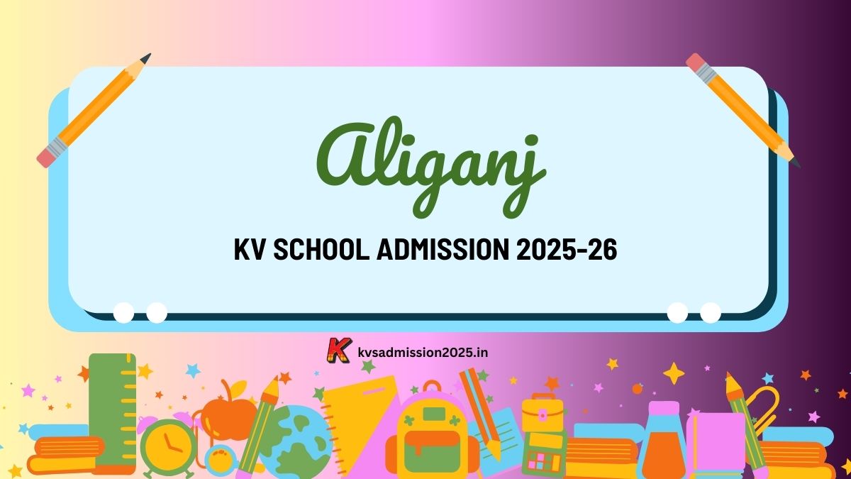 Kendriya Vidyalaya Aliganj Admission 2025-26