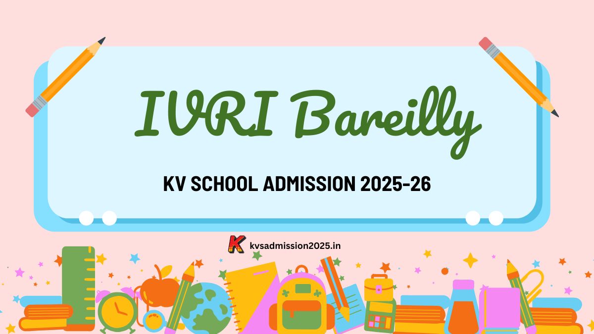 KV IVRI Bareilly Admission 2025-26 PDF