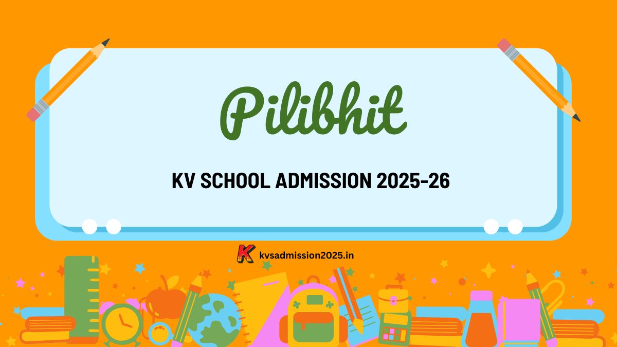 Kendriya Vidyalaya Pilibhit Admission 2025-26