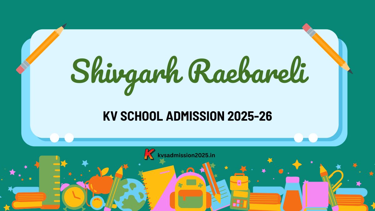 KV Shivgarh Raebareli Admission 2025-26 PDF