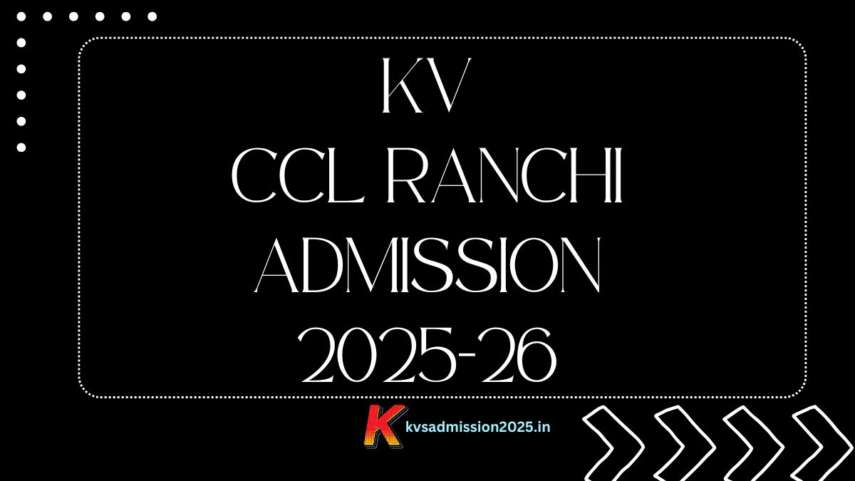Kendriya Vidyalaya CCL Ranchi Admission 2025-26