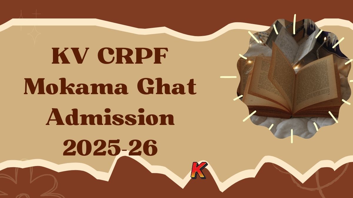 KV CRPF Mokamaghat Class-1 Admission 2025-26