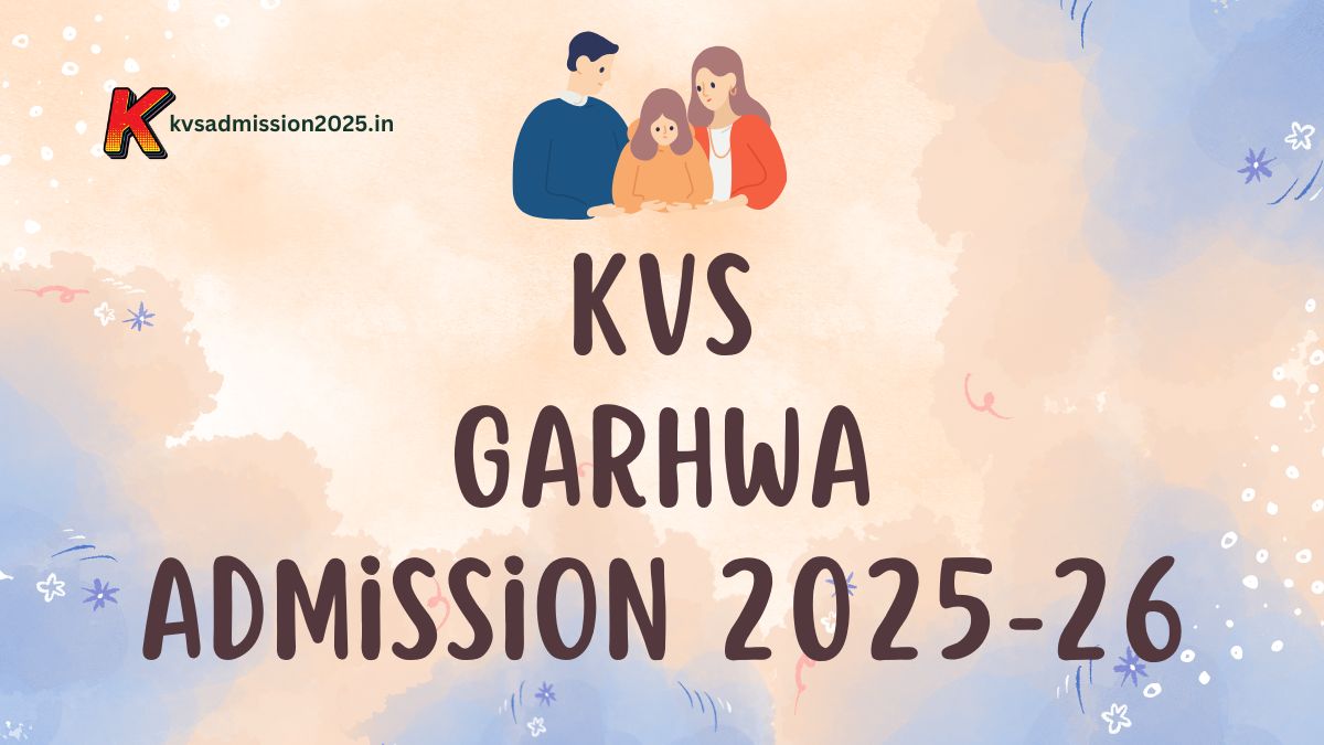 Kendriya Vidyalaya Garhwa Admission 2025-26