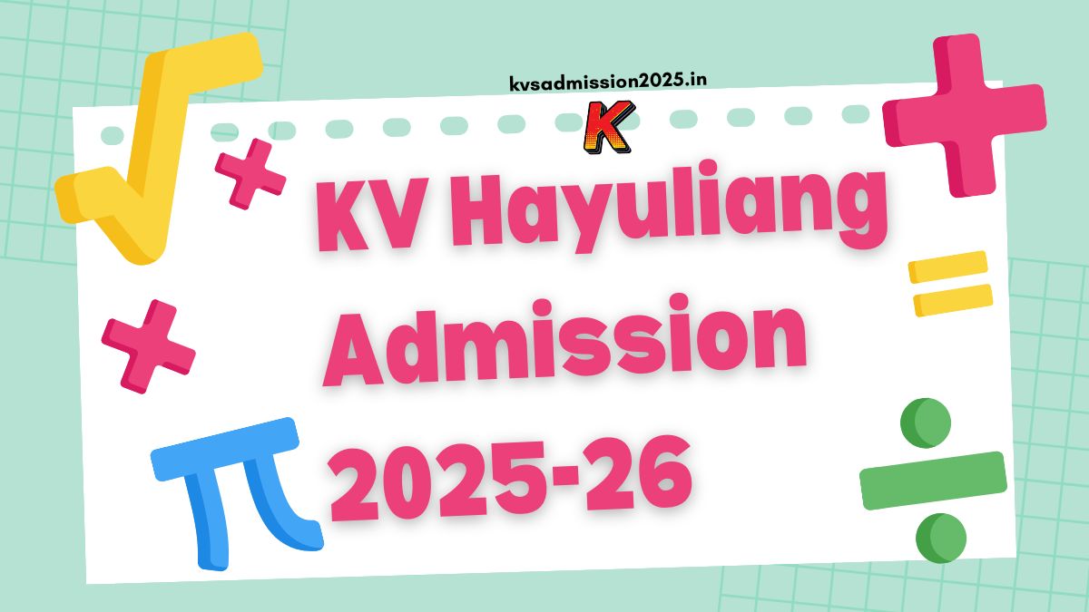 Kendriya Vidyalaya Hayuliang Admission 2025-26