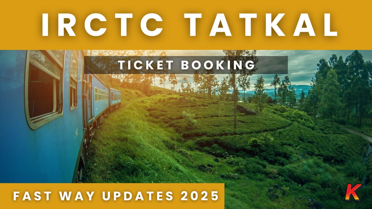 IRCTC Tatkal Ticket Booking Fast Way Update 2025