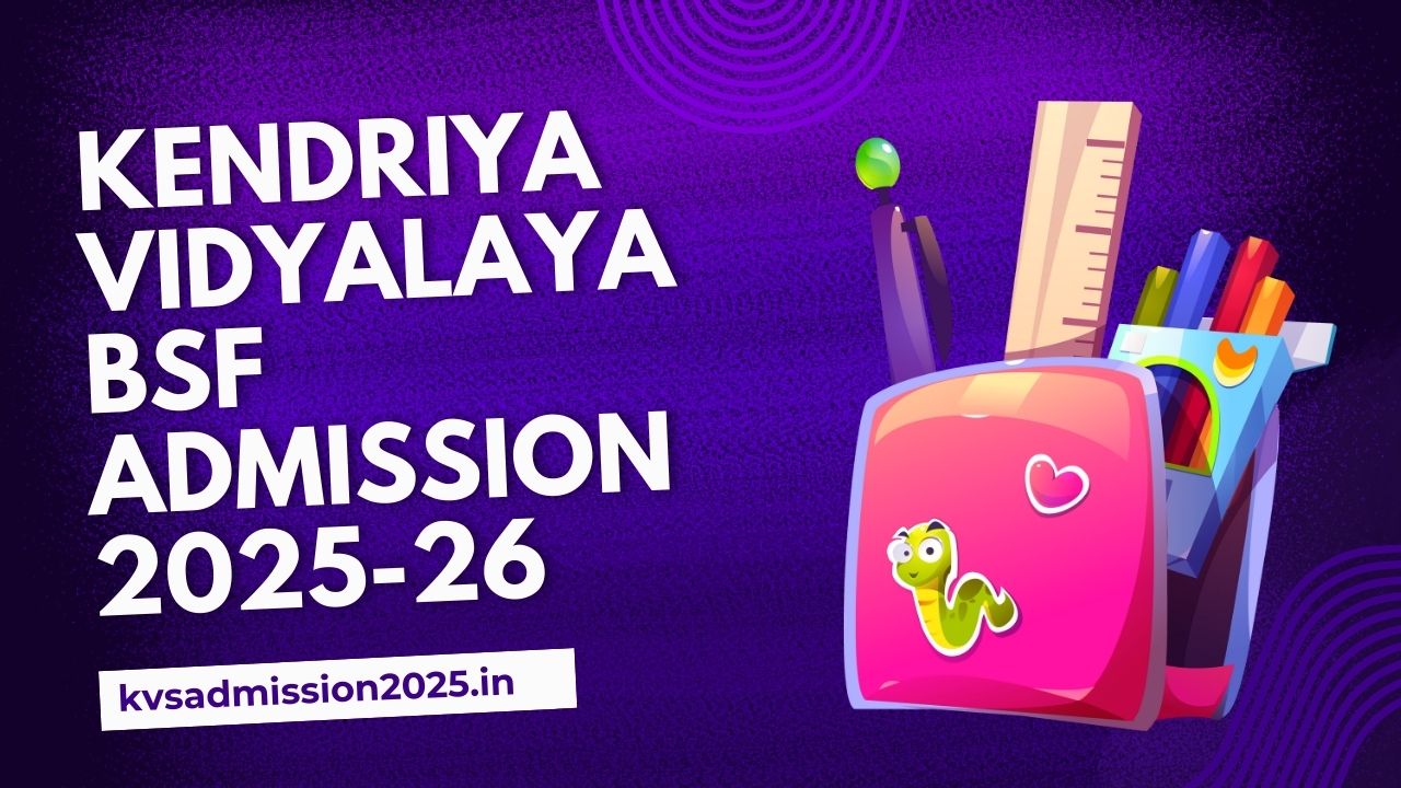 Kendriya Vidyalaya BSF Admission 2025-26