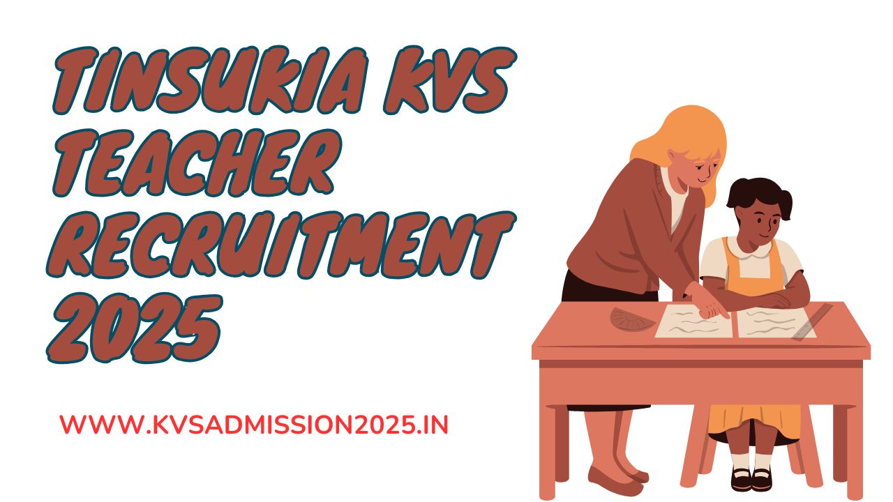 Tinsukia KVS Teacher Recruitment 2025