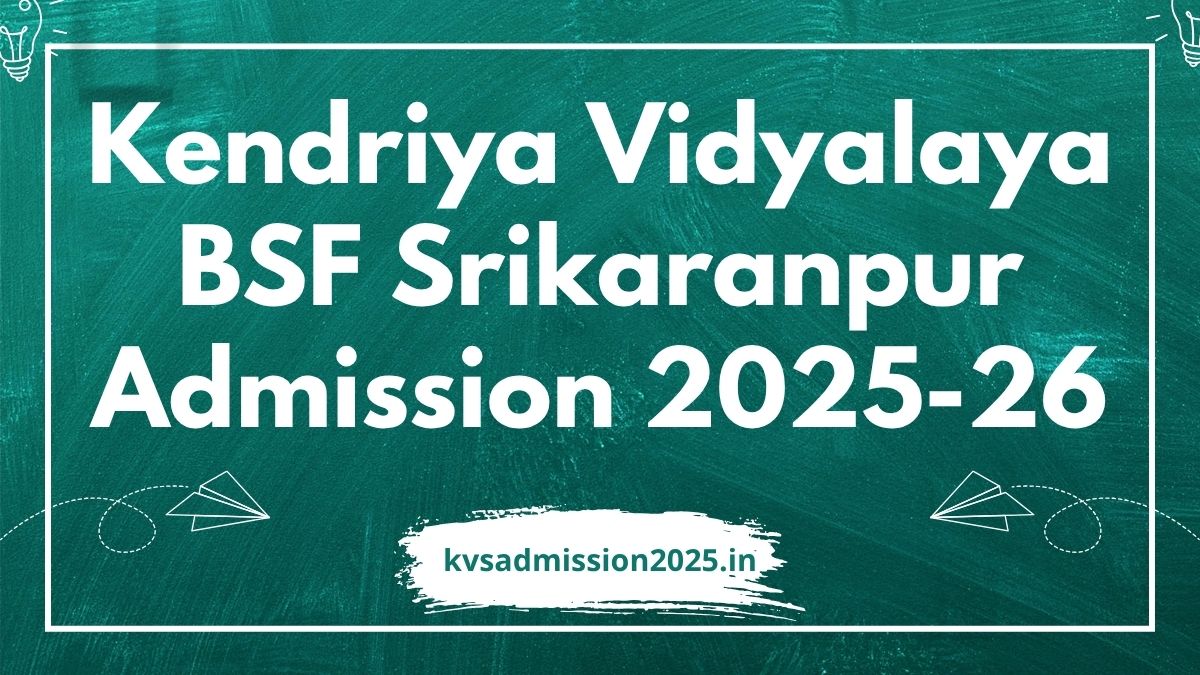 Kendriya Vidyalaya BSF Srikaranpur Admission 2025