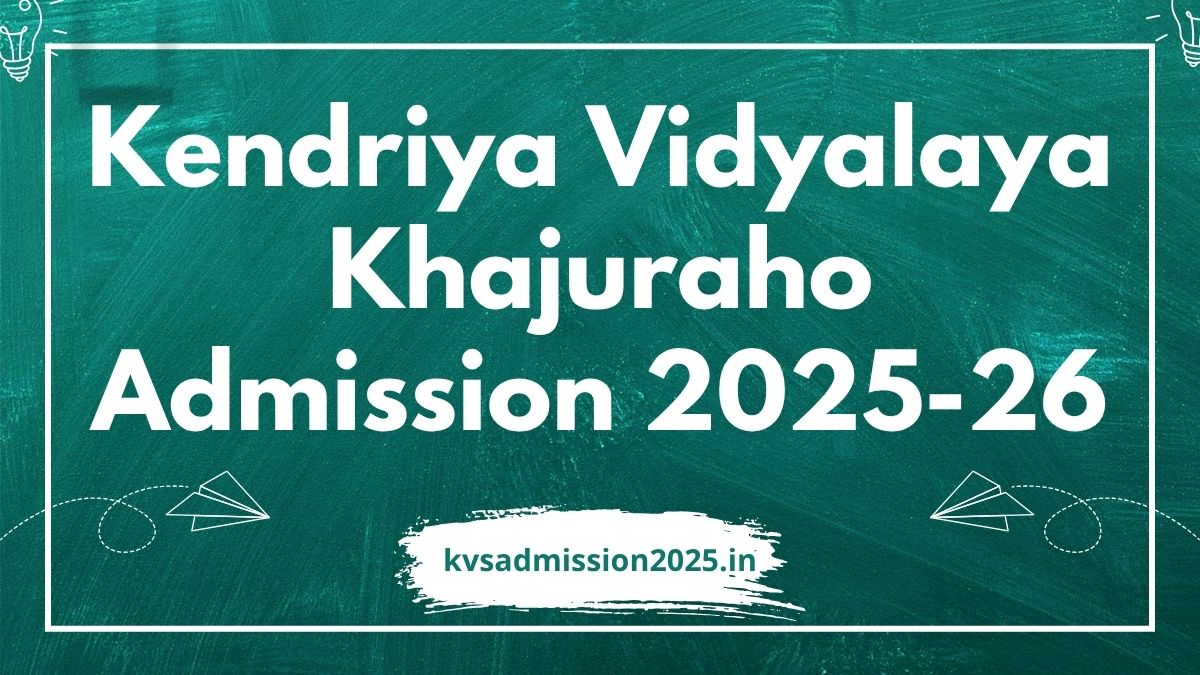 Kendriya Vidyalaya Khajuraho Admission