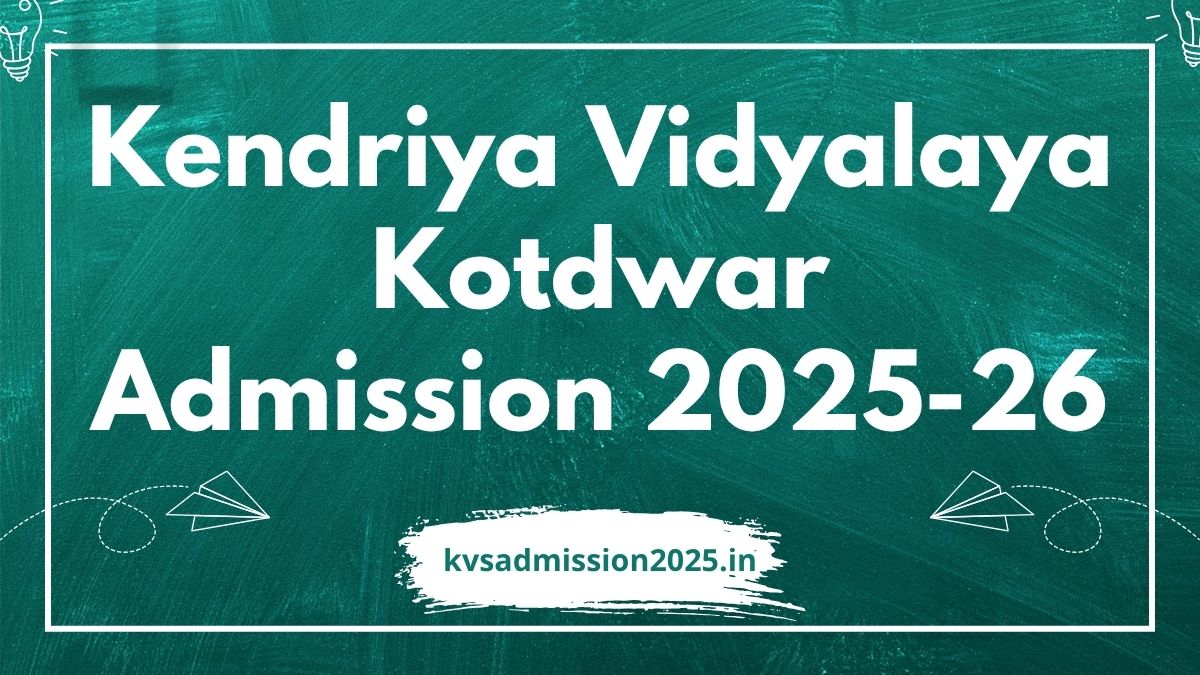 Kendriya Vidyalaya Kotdwar Admission
