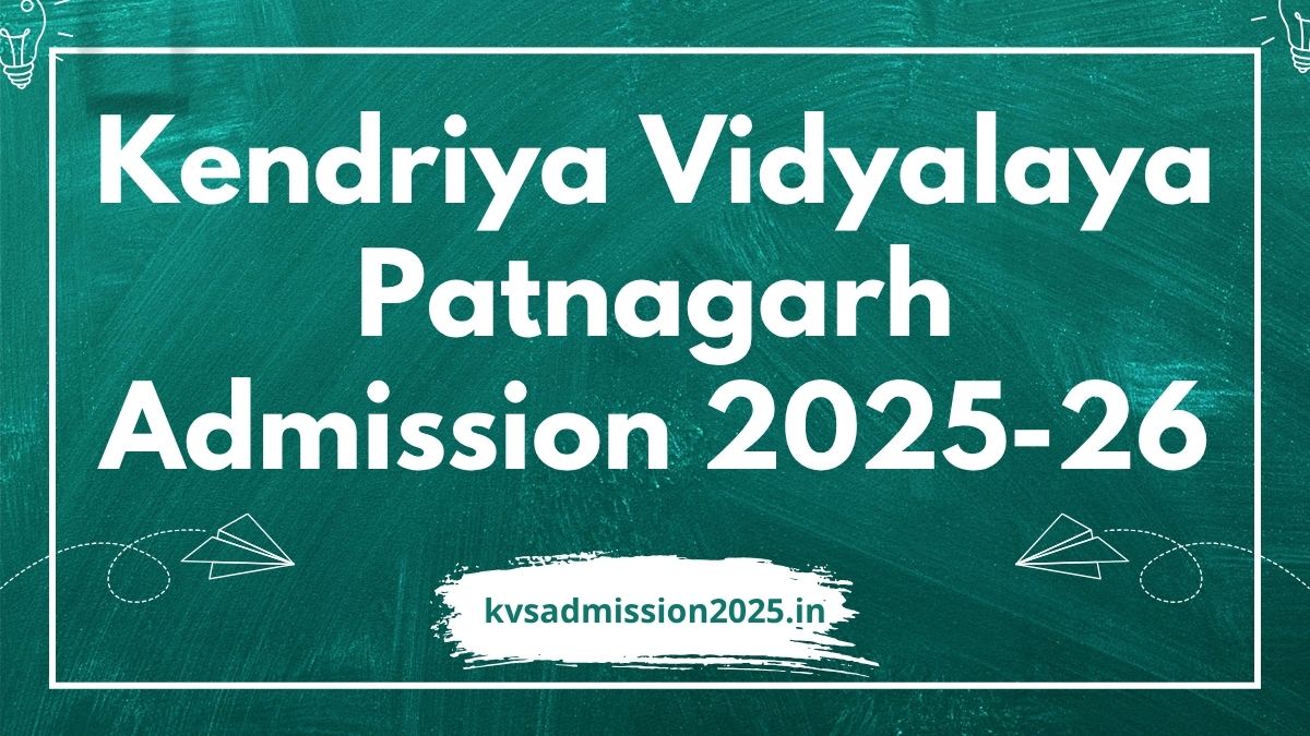 Kendriya Vidyalaya Patnagarh Admission 2025-26
