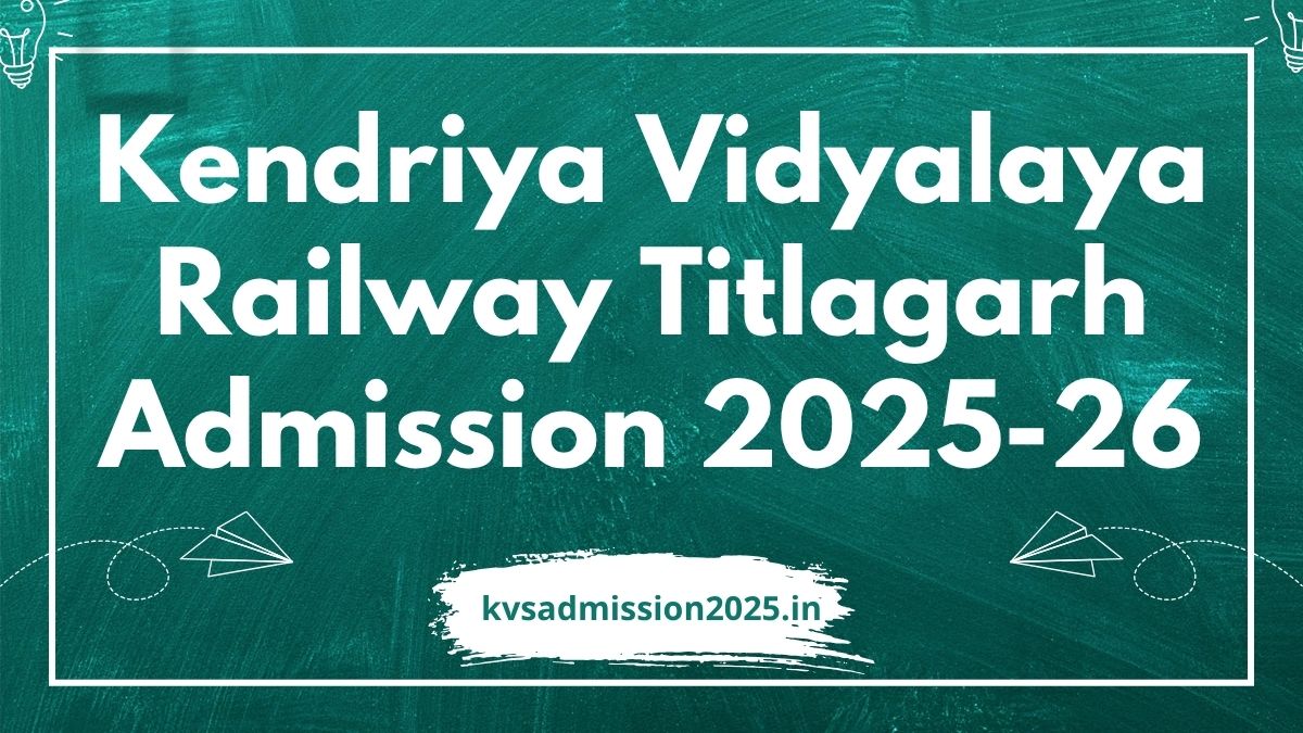Kendriya Vidyalaya Railway Titlagarh Admission 2025-26